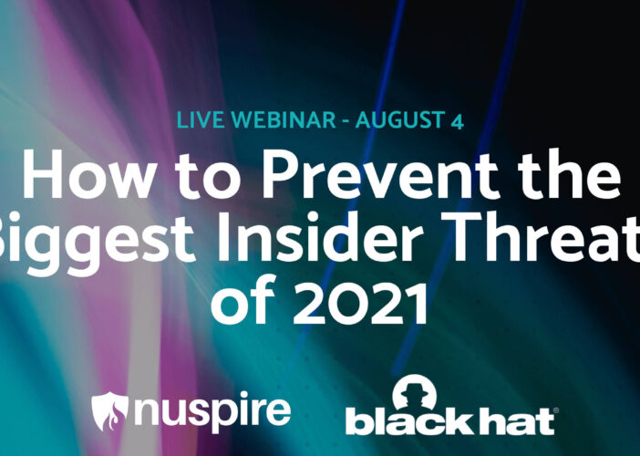 How to Prevent the Biggest Insider Threats of 2021