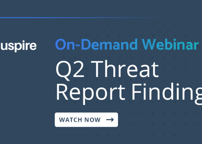 On-demand webinar: Q2 2021 Threat Report Findings